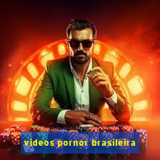 videos pornor brasileira